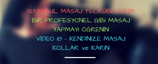 Kendinize Masaj – Kollar ve Karın