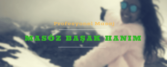 İstanbul Masöz Başak Avrupa Yakası
